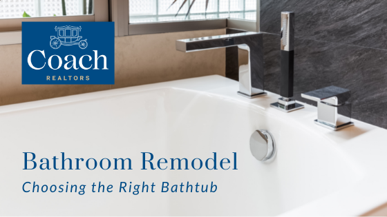 Choosing a Bathtub - Remodeling Tips - Coach Realtors